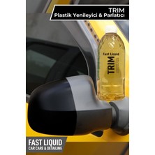 Fast Liquid Trım 500 ml Plastik Yenileyici Parlatıcı Onarıcı