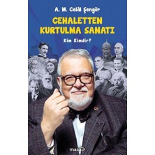 Cehaletten Kurtulma Sanatı Ne Nedir? - Cehaletten Kurtulma Sanatı Kim Kimdir? 2 Kitap - A. M. Celal Şengör