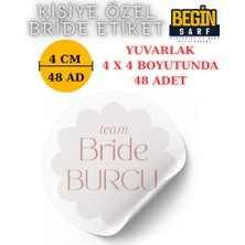 Begin Sarf 3 cm 4 cm 5 cm 6 cm Bride Team Gelin Takımı Etiketi Yapışkanlı Geline Özel Yuvarlak Etiket 010