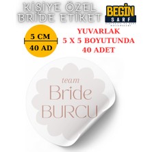 Begin Sarf 3 cm 4 cm 5 cm 6 cm Bride Team Gelin Takımı Etiketi Yapışkanlı Geline Özel Yuvarlak Etiket 010