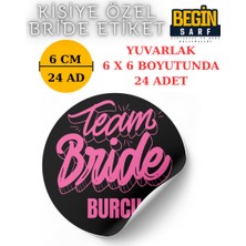 Begin Sarf 3 cm 4 cm 5 cm 6 cm Bride Team Gelin Takımı Etiketi Yapışkanlı Geline Özel Yuvarlak Etiket 009