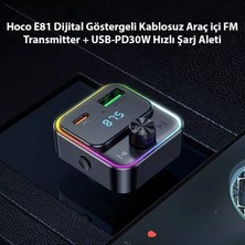 Hoco E81 Dijital Göstergeli Kablosuz Araç Içi Fm Transmitter + USB-PD30W Hızlı Şarj Aleti