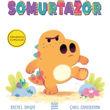 Dinozorca Duygular Somurtazor - Rachel Bright