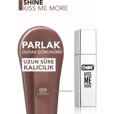 Shine Kiss Me More Yoğun Renk Veren Kalıcı Likit Parlak Ruj (009 Coffee & Talk) 8682536083836)