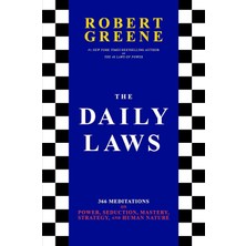 The Daily Laws: 366 Meditations On Power, Seduction, Mastery, Strategy, And Human Nature - Robert Greene