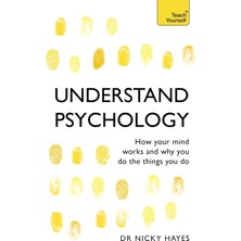 Understand Psychology: How Your Mind Works And Why You Do The Things You Do - Nicky Hayes