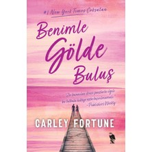 Benimle Gölde Buluş - Carley Fortune