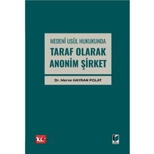 Medeni Usul Hukukunda Taraf Olarak Anonim Şirket - Merve Hayran Polat