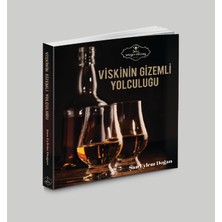 Viskinin Gizemli Yolculuğu - Şan Eylem Doğan- Türkiye'nin en kapsamlı viski kültürü kitabı