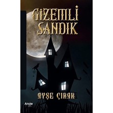 Gizemli Sandık - Ayşe Çırak