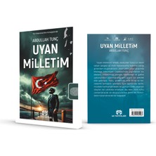 Uyan Milletim - Bir Dönemin Çığlığı - Abdullah Tunç