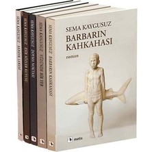 Barbarın Kahkahası - Yüzünde Bir Yer - Doyma Noktası - Esir Sözler Kuyusu - Sema Kaygusuz