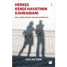 Herkes Kendi Hayatının Kahramanı