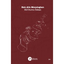 Halı Altı Monologları - Elif Burcu Özkan