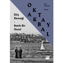 Düş Ekmeği - Batık Bir Gemi - Oktay Akbal