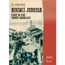 Birinci Juderia – Izmir’in Eski Yahudi Mahallesi