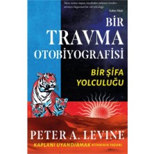 Peter A. Levine 3 Kitap Set (Bir Travma Otobiyografisi+Travmayı Iyileştirmek+Travma ve Anı)+A Kalem