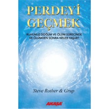 Perdeyi Geçmek - Ruhsal Psikoloji - Yuvaya Hoşgeldiniz - Tanrı Çağı - Hatırla - Steve Rother