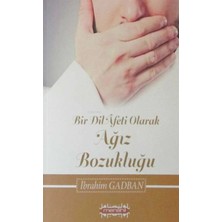 Bir Dil Afeti Olarak Ağız Bozukluğu - İbrahim Gadban