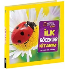 National Geographic Kids - İlk Böcekler Kitabım - Catherine D. Hughes