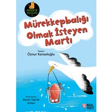 Mürekkepbalığı Olmak Isteyen Martı - Öznur Karaeloğlu