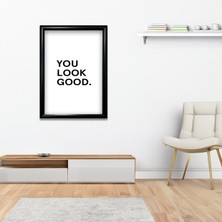 Naval Art You Look Good Yazılı - Pinterest Tasarım Poster Dekoratif Siyah Çerçeveli Tablo