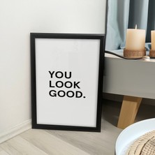 Naval Art You Look Good Yazılı - Pinterest Tasarım Poster Dekoratif Siyah Çerçeveli Tablo