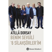 Benim Sevgili ‘6 Silahşörler’im - Atillâ Dorsay