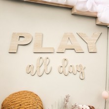 Play All Day Ahşap Yazı Küçük Boy