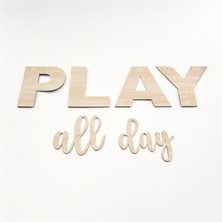 Play All Day Ahşap Yazı Küçük Boy