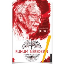 Carl Gustav Jung: Ruhum Neredesin - Tufan Göbekçin + Alfa Kalem