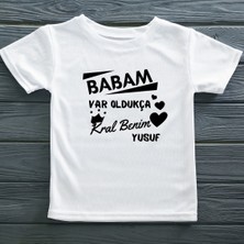Asilcom Babam Var Oldukca Kral Benim Yazılı Erkek Çocuk Tişörtü