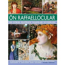 Ön Raffaellocular - 500 Görsel Eşliğinde Yaşamları ve Eserleri