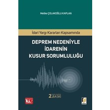 İdari Yargı Kararları Kapsamında Deprem Nedeniyle İdarenin Kusur Sorumluluğu - Melike Çolakoğlu Kaplan