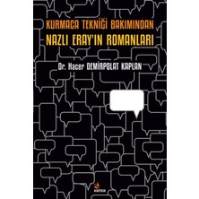 Kurmaca Tekniği Bakımından Nazlı Eray’ın Romanları - Hacer Demirpolat Kaplan