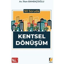 50 Soruda Kentsel Dönüşüm - İltan Ekmekçioğlu