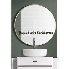Dekoratif Ayna Sticker Bugün Harika Görünüyorsun Yazısı Motivasyon Cam Sticker