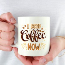 I Need Coffee Now Mottolu Kupa Bardak