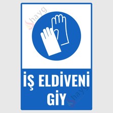 Iş Eldiveni Giy Isg Tabelası, Uv Baskı Alüminyum Uyarı Levhası, 20CM x 30CM