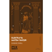 Elektra'ya Matem Yakışır - Eugene O'neill