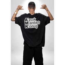 Azıcık Mantıklı Konuş Mesaj Pamuklu Kadın Erkek Oversize Sırt Dijital Baskılı Siyah T-Shirt