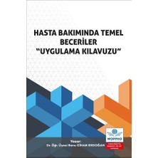 Hasta Bakımında Temel Beceriler “uygulama Kılavuzu”