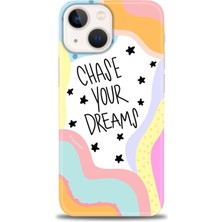 iPhone 13 Kılıf Hd Baskılı - Chase Your Dreams + 9h Nano Ekran Koruyucu