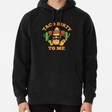 Hvit Stein Unisex Taco Dirty To Me Baskılı Sweatshirt