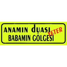 Anamın Duası Babamın Gölgesi Yeter Sarı Dekor Plaka Sök-Tak Pratik