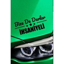 Afyonkarahisar Ihsaniye Siyah Araç Sticker  40X15 cm Bize De Derler  Ihsaniyeli Özel Tasarım Oto Sticker
