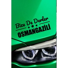 Kocamın Tasarımı Bursa Osmangazi Siyah Araç Sticker  40X15 cm Bize De Derler  Osmangazili Özel Tasarım Oto Sticker