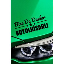 Sivas Koyulhisar Siyah Araç Sticker  40X15 cm Bize De Derler  Koyulhisarlı Özel Tasarım Oto Sticker