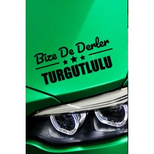 Manisa Turgutlu Siyah Araç Sticker  40X15 cm Bize De Derler  Turgutlulu Özel Tasarım Oto Sticker
