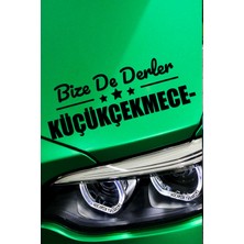 Kocamın Tasarımı Istanbul Küçükçekmece Siyah Araç Sticker  40X15 cm Bize De Derler  Küçükçekmeceli Özel Tasarım Oto Sticker